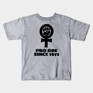 Pro Roe Since 1973 Kids T-Shirt